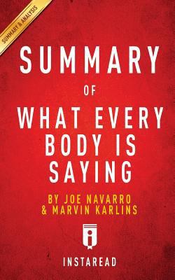 Paperback Summary of What Every BODY is Saying: by Joe Navarro and Marvin Karlins | Includes Analysis Book