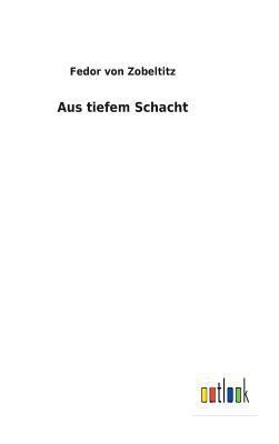 Aus tiefem Schacht [German] 3732617637 Book Cover