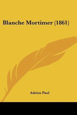 Blanche Mortimer (1861) [French] 1120164788 Book Cover