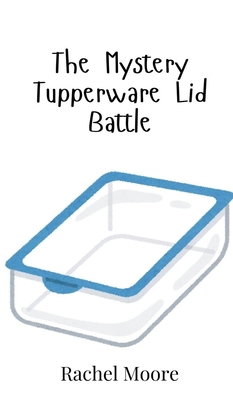 The Mystery Tupperware Lid Battle 9908018965 Book Cover