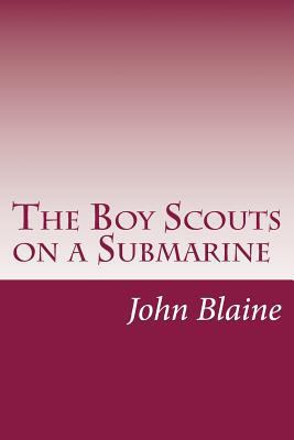 The Boy Scouts on a Submarine 1500558699 Book Cover