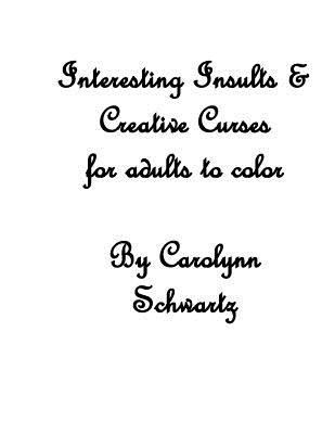 Interesting Insults: Creative Curses for Adults... 1534818960 Book Cover