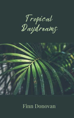 Tropical Daydreams 1805810774 Book Cover