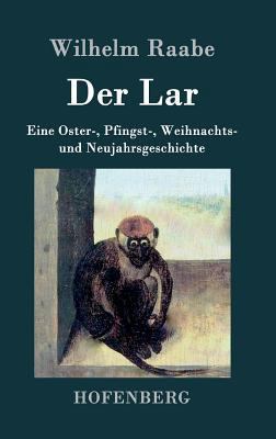 Der Lar: Eine Oster-, Pfingst-, Weihnachts- und... [German] 3843044538 Book Cover