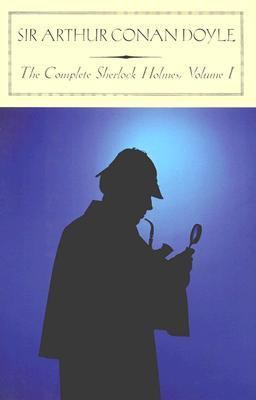 The Complete Sherlock Holmes, Volume I 1593082037 Book Cover