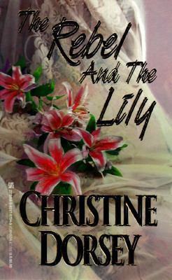 The Rebel and the Lily 0821757040 Book Cover