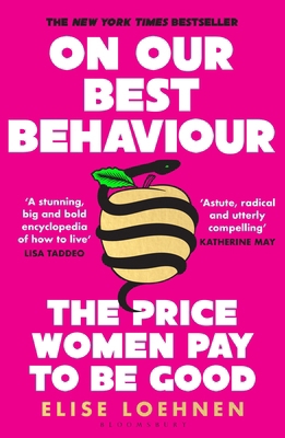 On Our Best Behaviour: The Price Women Pay to B... 1526651947 Book Cover
