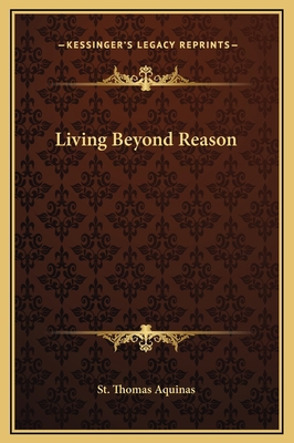 Living Beyond Reason 1169168671 Book Cover