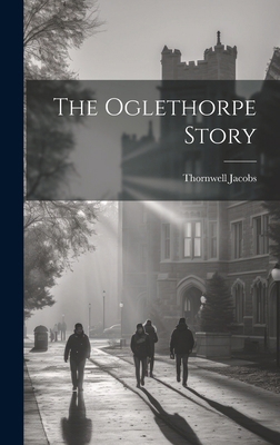 The Oglethorpe Story 1019745134 Book Cover
