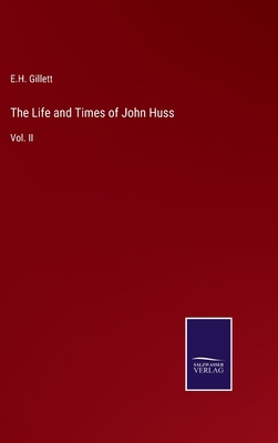 The Life and Times of John Huss: Vol. II 3375002335 Book Cover