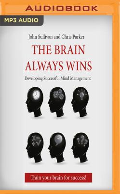 The Brain Always Wins: Developing Successful Mi... 1721355618 Book Cover
