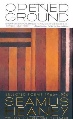 Opened Ground: Selected Poems, 1966-1996 0374526788 Book Cover