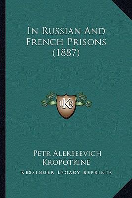 In Russian and French Prisons (1887) 1164679422 Book Cover