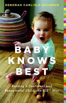 Baby Knows Best: Raising a Confident and Resour... 0316219207 Book Cover
