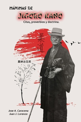 Máximas de Jigoro Kano - Judo [Spanish] B0CZ2FBPC2 Book Cover