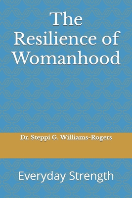 The Resilience of Womanhood: Everyday Strength B0CWV2FFBN Book Cover