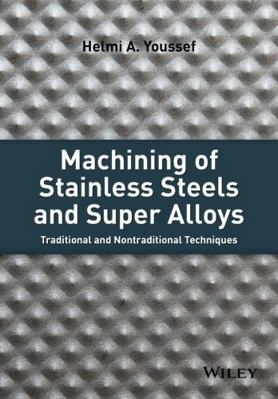 Machining of Stainless Steels and Super Alloys:... 1118919564 Book Cover