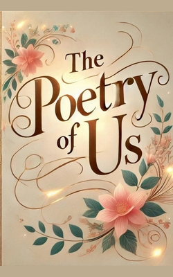 The Poetry Of Us B0DWR6QG1M Book Cover