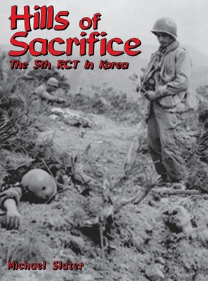 Hills of Sacrifice: The 5th Rct in Korea 1563115883 Book Cover