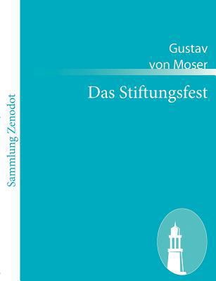 Das Stiftungsfest: Schwank in 3 Aufzügen [German] 3843059055 Book Cover