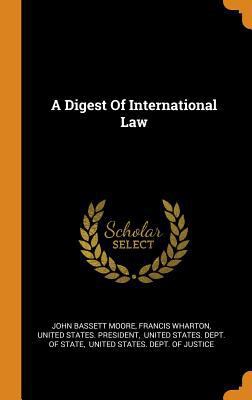 A Digest of International Law 0353606316 Book Cover