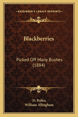 Blackberries: Picked Off Many Bushes (1884) 1165375222 Book Cover