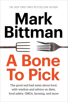 A Bone to Pick: The Good and Bad News about Foo... B01IQUY28Q Book Cover