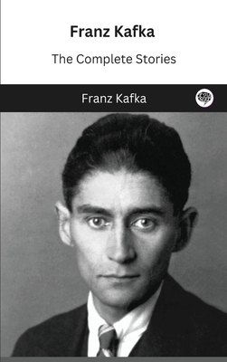 Franz Kafka: The Complete Stories 9357249850 Book Cover