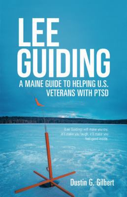 Lee Guiding: A Maine Guide to Helping Us Vetera... 1532052413 Book Cover