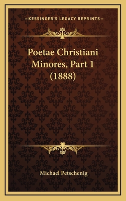 Poetae Christiani Minores, Part 1 (1888) 1165064995 Book Cover