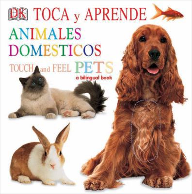 Toca y Apprende Mascotas/Touch And Feel Pets [Spanish] 0756615089 Book Cover