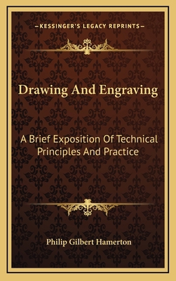 Drawing and Engraving: A Brief Exposition of Te... 1163475912 Book Cover