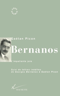 Bernanos, l'impatiente joie: Suivi de lettres i... [French] 2012353142 Book Cover