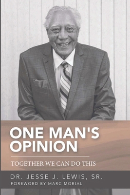 One Man's Opinion: Together We Can Do This 1733238255 Book Cover
