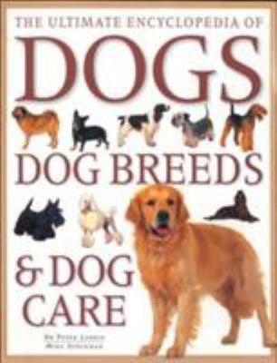 Ultimate Encyclopedia of dogs, dog breeds, and ... 1842151959 Book Cover