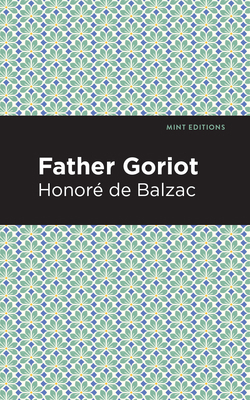 Father Goriot 1513219359 Book Cover