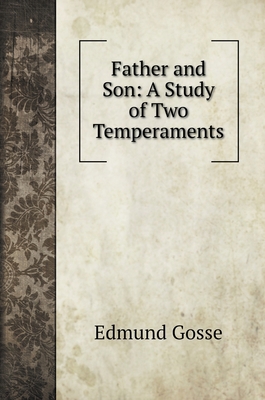 Father and Son: A Study of Two Temperaments 5519721653 Book Cover