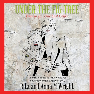 Under the Fig Tree: Time to Go...One Last Coffee 1665592834 Book Cover