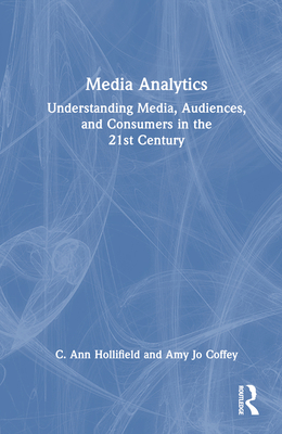 Media Analytics: Understanding Media, Audiences... 1138581038 Book Cover