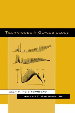 Techniques in Glycobiology 0824798228 Book Cover