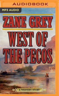 West of the Pecos: A Western Story 1543606830 Book Cover