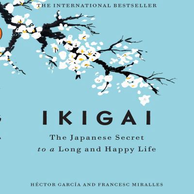 Ikigai: The Japanese Secret to a Long and Happy... 1469099608 Book Cover