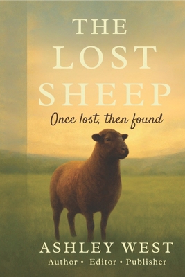 The Lost Sheep: Once lost, then found B0FCXMZ9VJ Book Cover