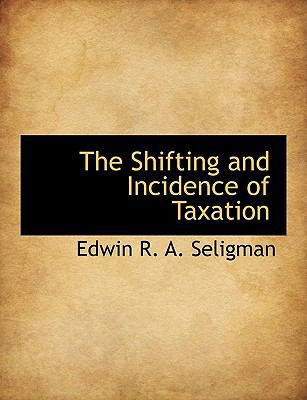 The Shifting and Incidence of Taxation 1117979377 Book Cover