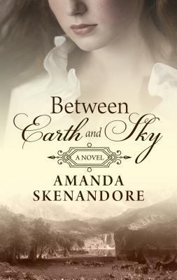 Between Earth and Sky [Large Print] 143285111X Book Cover