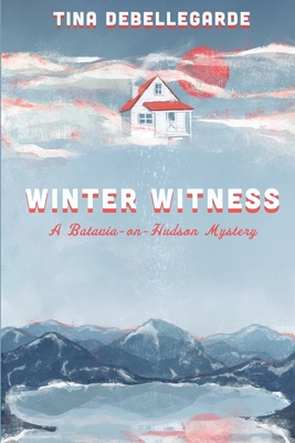 Winter Witness: A Batavia-on-Hudson Mystery 1947915762 Book Cover