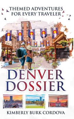 Denver Dossier: Themed Adventures for Every Tra... [Large Print] B0DZ83K63Z Book Cover