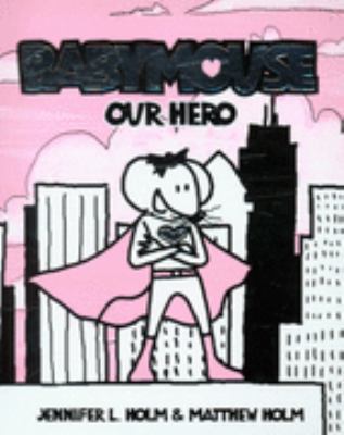 Our Hero (Babymouse) 0007224486 Book Cover