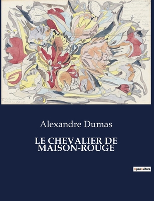 Le Chevalier de Maison-Rouge [French] B0CGW7F3K7 Book Cover