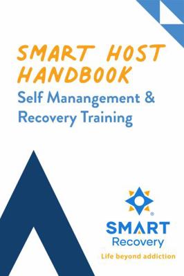 SMART Host Handbook : Information and Tools to Help You Facilitate Your Recovery Group Meetings